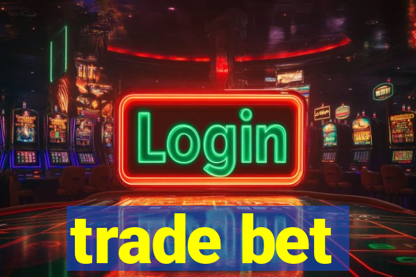 trade bet